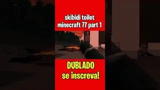 Skibidi Toilet MINECRAFT 77 part 1 Dublado