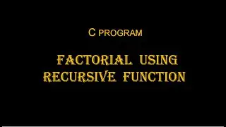 C PROGRAM FACTORIAL USING RECURSIVE FUNCTION | BY SnehaTech