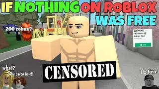 If Nothing On ROBLOX Was Free