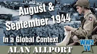 August & September 1944 - In a Global Context