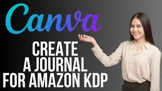 How to Create a Journal in Canva to Sell on Amazon KDP | Digital Journal Canva Tutorial