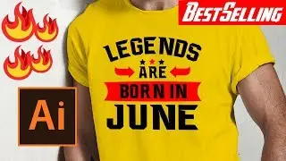 T-Shirt Design Tutorial With Adobe illustrator - Legends Are Born In June