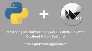 Mastering MDButton in KivyMD – Filled, Elevated, Outlined & Icon Buttons!