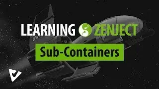 Complex Bindings with Sub-Containers (Nested Containers) | Learning Zenject [8]