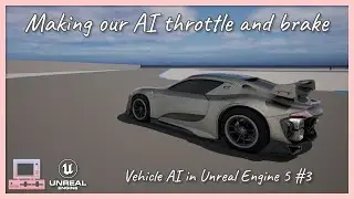 Making our AI throttle and brake | Vehicle AI in Unreal Engine 5 | Part 3/6