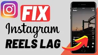 How to Fix Instagram Reels Lag