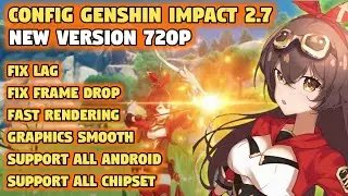 CONFIG FIX LAG GENSHIN IMPACT 2.7 - 720P ALL CHIPSET ANDROID