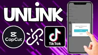 How To Unlink Your CapCut From TikTok (For beginners)