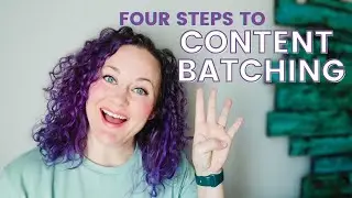 HOW TO BATCH CONTENT! Get my EASY 4 STEP PROCESS and SAVE HOURS of TIME with this PRODUCTIVITY HACK!
