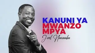 MWANZO MPYA  - JOEL NANAUKA