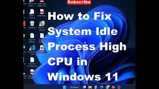 How to Fix System Idle Process High CPU in Windows 11