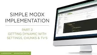 MODX Implementation Part 2 - Settings, Chunks & TVs