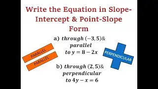 Write the Equation through the Point, and Parallel/Perpendicular to the Given Equation