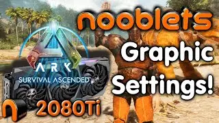 Nooblets ARK ASA Graphics Settings - For Playing & Recording on An Old GPU!