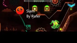 Geometry Dash Slam By Rafer (Hard)