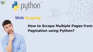 How to Scrape Multiple Pages from Pagination using Python?