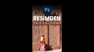 Photoshop'ta Fotoğraftan İnsan Veya Obje Silme