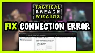 How to FIX Tactical Breach Wizards Connection / Server Error!