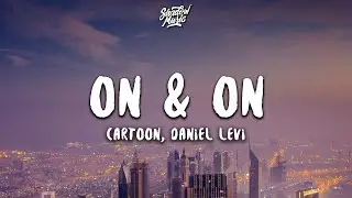 Cartoon - On & On (Lyrics) feat. Daniel Levi