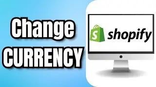 How to Change CURRENCY in SHOPIFY