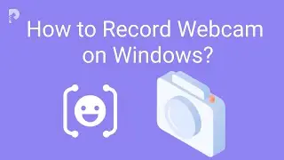 How to Record Webcam on Windows? (Free and Paid Methods)