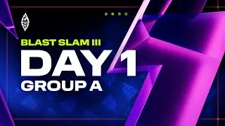 BLAST Slam III, Day 1: Group A - Dota 2 LIVE