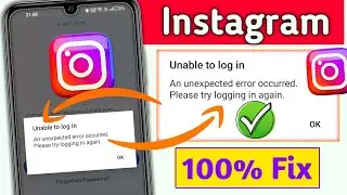 instagram Unable to log in problem | instagram an Unexpected error occurred try logging in again
