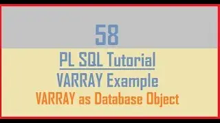 Tutorial 58 : VARRAY Example || VARRAY as Database Object || PL SQL Collections