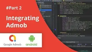 Integrating Admob[Part 2] | Initial Setup | Admob monetization for Android Apps | Admob tutorial