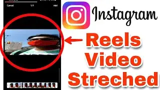 Fix Instagram Reels Streching Video While Uploading Problem