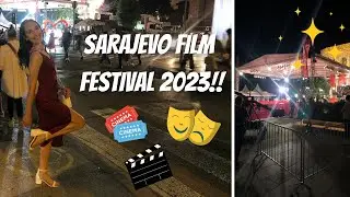 GOING TO THE SARAJEVO FILM FESTIVAL 2023!!🎬🎞️🎭(Bosnia Trip: Vlog #2)