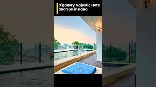 ✅ OGallery Majestic Hotel and Spa: Timeless Elegance in the Heart of Hanoi