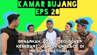 KAMAR BUJANG #19 (ADA VIDEO BOKEP KESEBAR, GANDHI FERNANDO UNPLACE DI MISTER SUPRANATIONAL?)