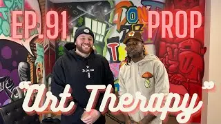 Say That! Podcast Episode #91 - “Art Therapy” ft. Prop