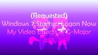 (Requested) Windows 7 Startup Logon Now My Video Effects in G-Major 858