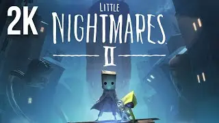 Little Nightmares 2 ⦁ Полное прохождение