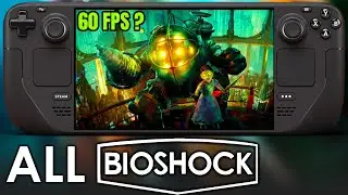 Bioshock Franchise on LCD Steam Deck Is AMAZING! - 60 FPS - 1 - 2 - Infinite