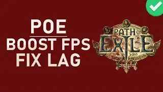 Path Of Exile - Boost FPS & Reduce Lag / Stuttering Tutorial