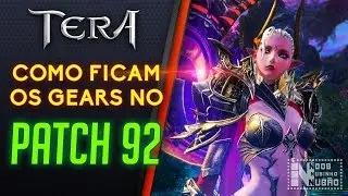 TERA - COMO FICAM OS GEARS NO PATCH 92?