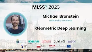 Michael Bronstein - Geometric Deep Learning | MLSS Kraków 2023