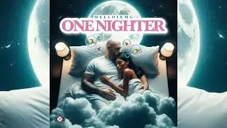 MelloIRMG - One Nighter