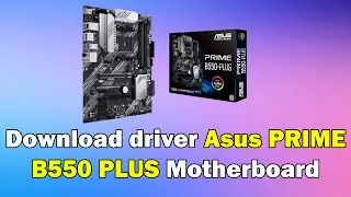 How to Download driver Asus PRIME B550 PLUS Motherboard windows 11 or 10