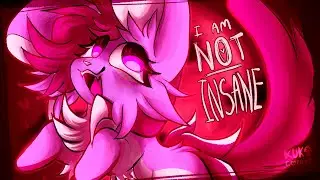 I AM NOT INSANE || animation meme