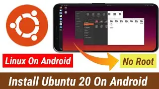 Install Ubuntu On Android - How To Install Ubuntu On Android No Root (Ubuntu 20)