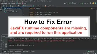 Fix Error: JavaFX runtime components are missing, and are required to run this application