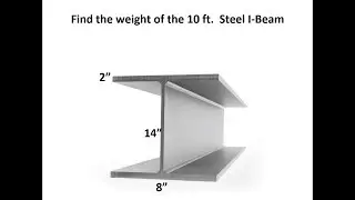 Find the Weight of a 10 ft I Beam of Steel