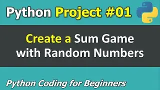 Project #01: Build a Sum Game with Random Numbers | Python Programming for Beginners