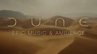 Dune | Epic Music & Ambience