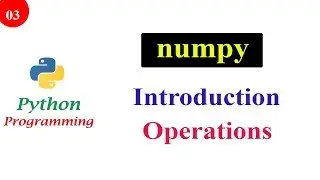 Introduction to Numpy Library | Python Tutorials