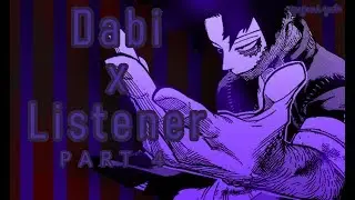 Dabi x listener ASMR p4 [My Hero Academia] Spicy Ver